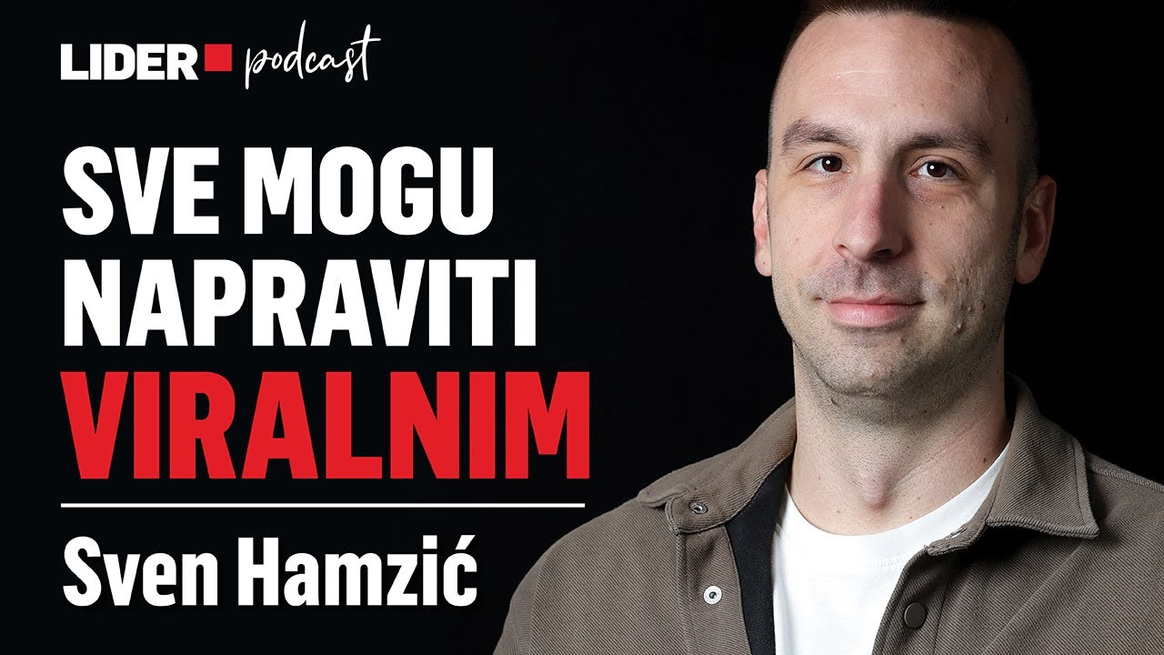 Kralj Shortsa i Reelsa Otkriva Tajne Viralnog Sadržaja: Sven Hamzić x Lider Podcast 144