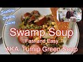 Swamp Soup  --  AKA Turnip Green Soup  --  Fast and Easy Crockpot Meal  --  Cooking With Calvin