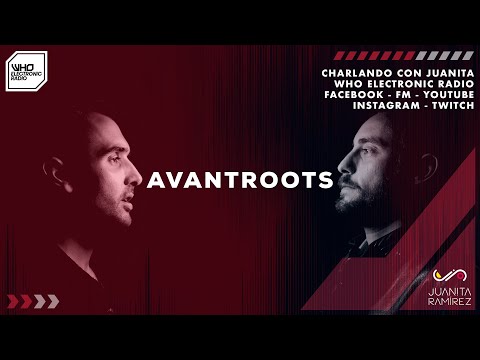 AVANTROOTS (Pablo Bolívar & Sergio S Vidal) Charlando con Juanita (By J Ramírez #charlandoconjuanita