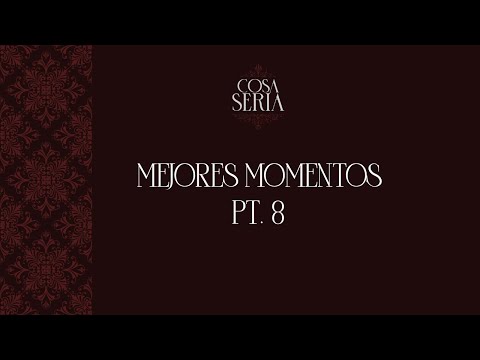 COSA SERIA MEJORES MOMENTOS EP.08