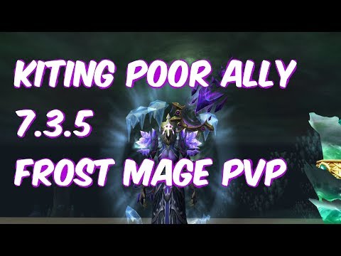 KITING POOR ALLIANCE - 7.3.5 Frost Mage PvP - WoW Legion