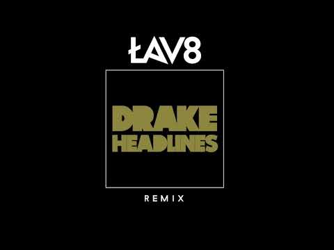 Drake - Headlines (ŁAV8 Remix)