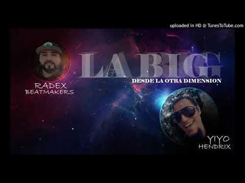 Yiyo Hendrix - La Big (beats Radex)