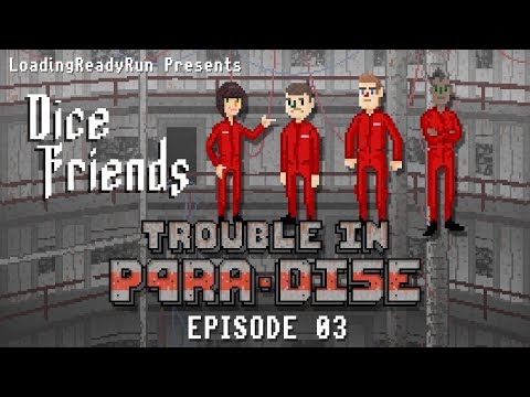 Dice Friends - Trouble in P4RA-DI5E Ep3