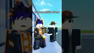That One Roblox Friend ... #roblox #robloxanimation #robloxmemes