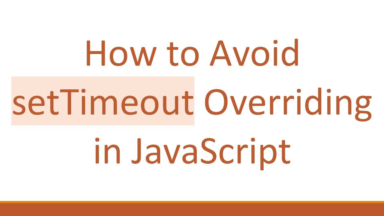 How to Avoid setTimeout Overriding in JavaScript