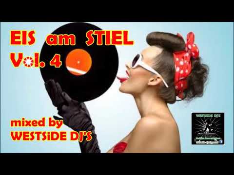 EIS AM STIEL  VOL. 4 - OLDIES 50s 60s mixed by WESTSiDE DJ'S