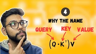 Why the name Query, Key and Value? Self-Attention in Transformers | Part 4