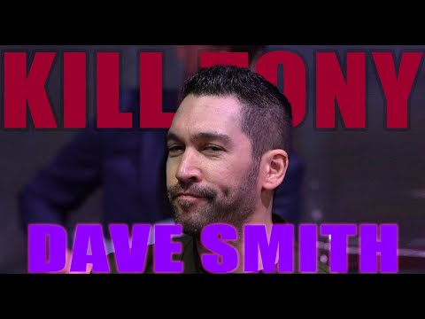 KILL TONY #544 - DAVE SMITH