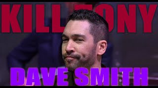 KILL TONY #544 - DAVE SMITH