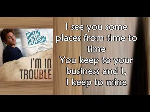 I'm In Trouble Lyrics - Griffin Peterson from ''Maybe Someday''