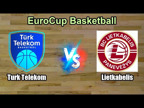 Turk Telekom vs Lietkabelis Live Score Europe EuroCup Basketball
