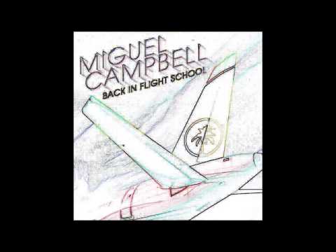 Miguel Campbell - Back In Flight School (Full Album) HD