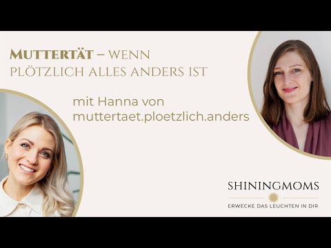 Muttertät – Wenn plötzlich alles anders ist | Interview mit Hanna von @muttertaet.ploetzlich.anders