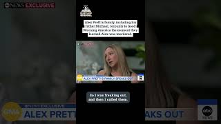 Alex Pretti's family, including his father Michael, recounts to Good Morning America the moment they