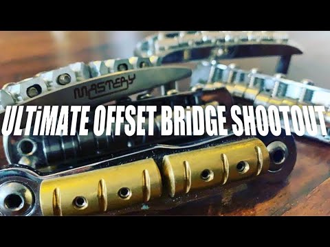 ULTIMATE OFFSET BRIDGE SHOOTOUT - Mastery - Halon - Staytrem - Fender RSD - Mustang - Vintage