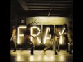 The Fray - We Build Then We Break
