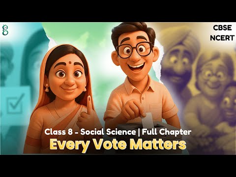 Universal Franchise and India’s Elect – Class 8 Social Science - Exploring Society India and Beyond video