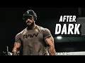 After Dark Chris Bumstead Gym Motivation