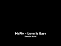 McFly - Love Is Easy (Dougie Style) 