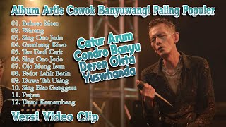 Download lagu Catur Arum,Condro Banyu,Deren Okta ~ Kumpulan Artis Cowok Banyuwangi Paling Populer mp3 Download lagu Catur Arum,Condro Banyu,Deren Okta ~ Kumpulan Artis Cowok Banyuwangi Paling Populer mp3
