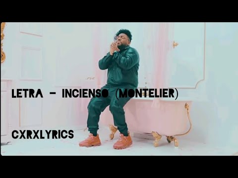 LETRA-INCIENSO (MONTELIER) /CXRXLYRICS.