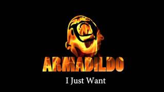 Armadildo - I Just Want