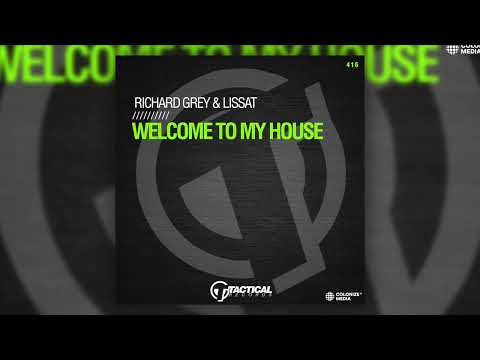 Richard Grey & Lissat - Welcome To My House