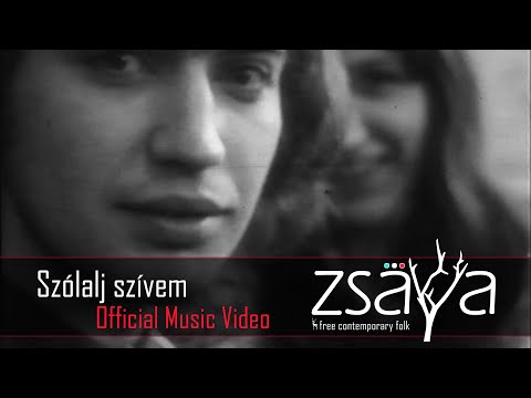 Zsaya - Szólalj szívem (official video)