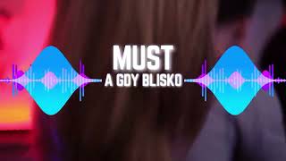 Musik-Video-Miniaturansicht zu A gdy blisko Songtext von Must (PL)