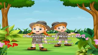 I Meant to Do My Work Today || Richard le Gallienne || Recited by Rezowana Ahmed