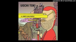 Uochi Toki - Un pezzo rap