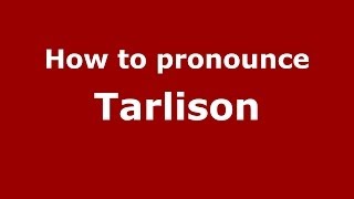 How to pronounce Tarlison