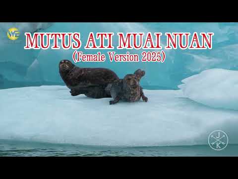 MUTUS ATI MUAI NUAN (FEMALE VERSION 2025)