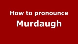 How to pronounce Murdaugh