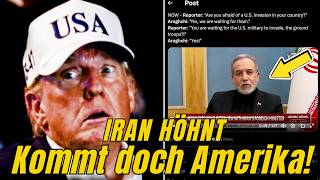 🚨 IRAN-UPDATE: „KOMMT DOCH, AMERIKA!