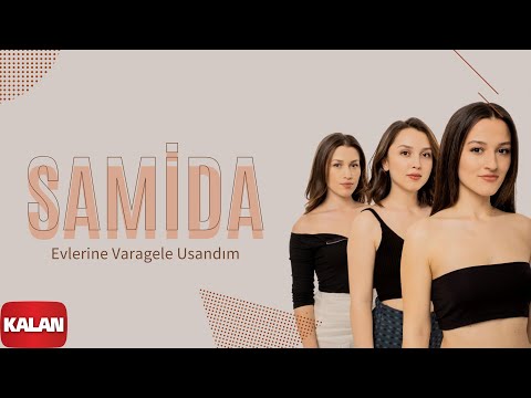 Samida - Evlerine Varagele Usandım [ Alaca © 2019 Kalan Müzik ]