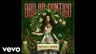 Monsieur Periné - Bailar Contigo (Audio)