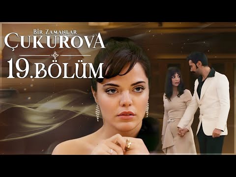 Bir Zamanlar Çukurova 19. Bölüm