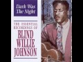 Blind Willie Johnson - It's Nobody Fault But Mine ...