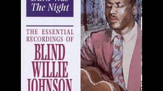 Blind Willie Johnson - It's Nobody Fault But Mine