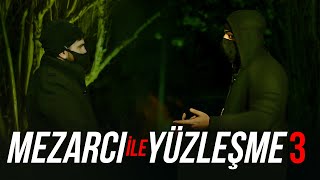 Mezar Bekçisi ve Kazıcısı ile Yüzleşme III (Corana Cenazeleri!)