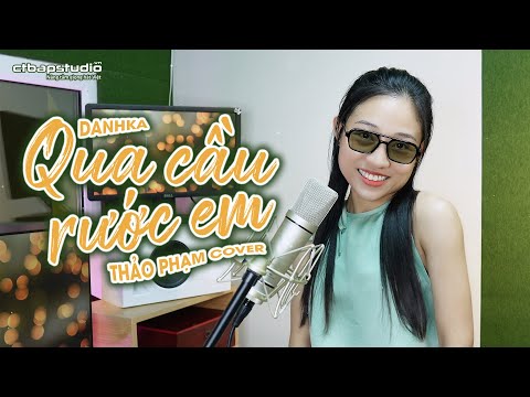Qua Cầu Rước Em - Thảo Phạm