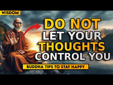 HOW TO STOP YOUR THOUGHTS FROM CONTROLLING YOU | 13 Practical tips | Buddhist Zen story | Buddhism