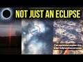 40 Days After The April 8 Solar Eclipse (Strange Things Happened)