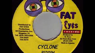Cyclone Riddim Mix Fat Eyes 1999 BOUNTY KILLER, PINCHERS, BABY CHAM, SUGAR SLICK