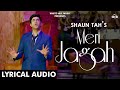 Meri Jagah (Lyrical Audio) Shaun Tah | Goldboy | Nirmaan | New Punjabi Song 2018