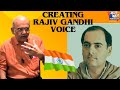 Creating Mr. Rajiv Gandhi’s Voice Was Difficult Task | Rajiv Gandhi | Chetan Sashital | Podcast