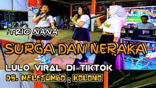 Download lagu LULO VIRAL DI TIKTOK ◀️ SURGA DAN NERAKA ◀️ TRIO NANA HEBOHKAN WARGA KOLONO mp3