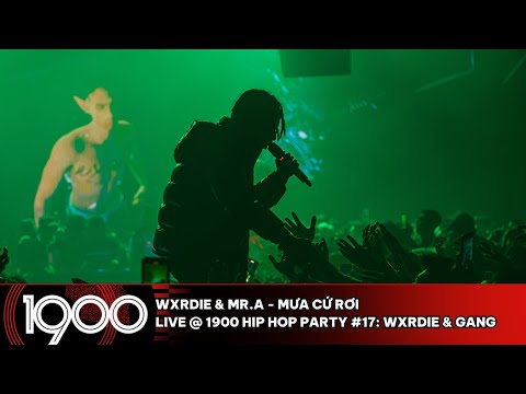 Wxrdie & Mr.A - Mưa Cứ Rơi [LIVE @ 1900 Hip Hop Party #17: Wxrdie & Gang]
